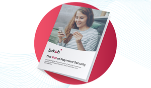 Ecksoh Rivals The ROI of Payment Security | Eckoh